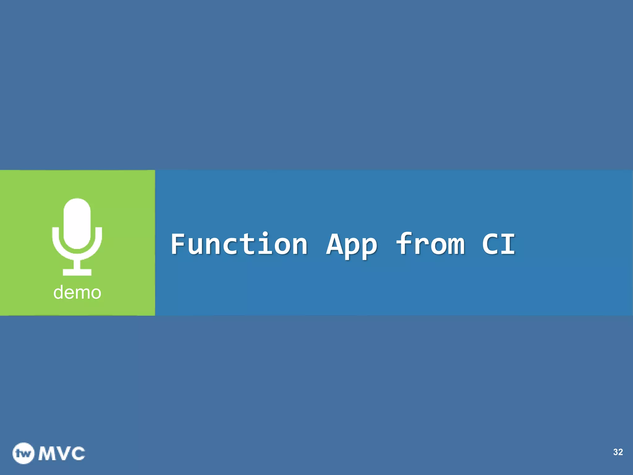 32
Function App from CI
 