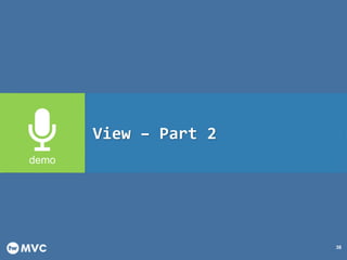 twMVC #25 – ASP.NET MVC A/B Testing 38
View – Part 2
 