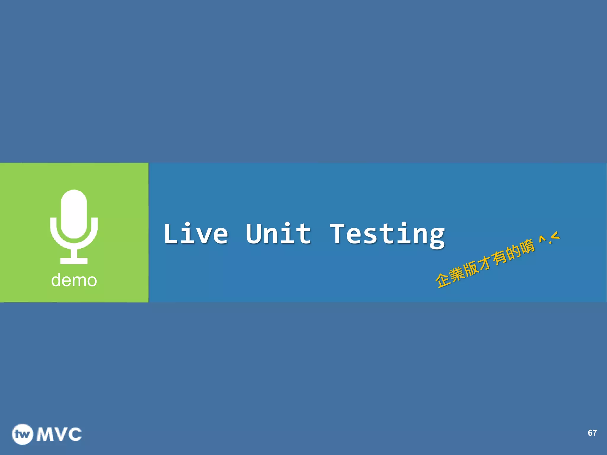67
Live Unit Testing
 
