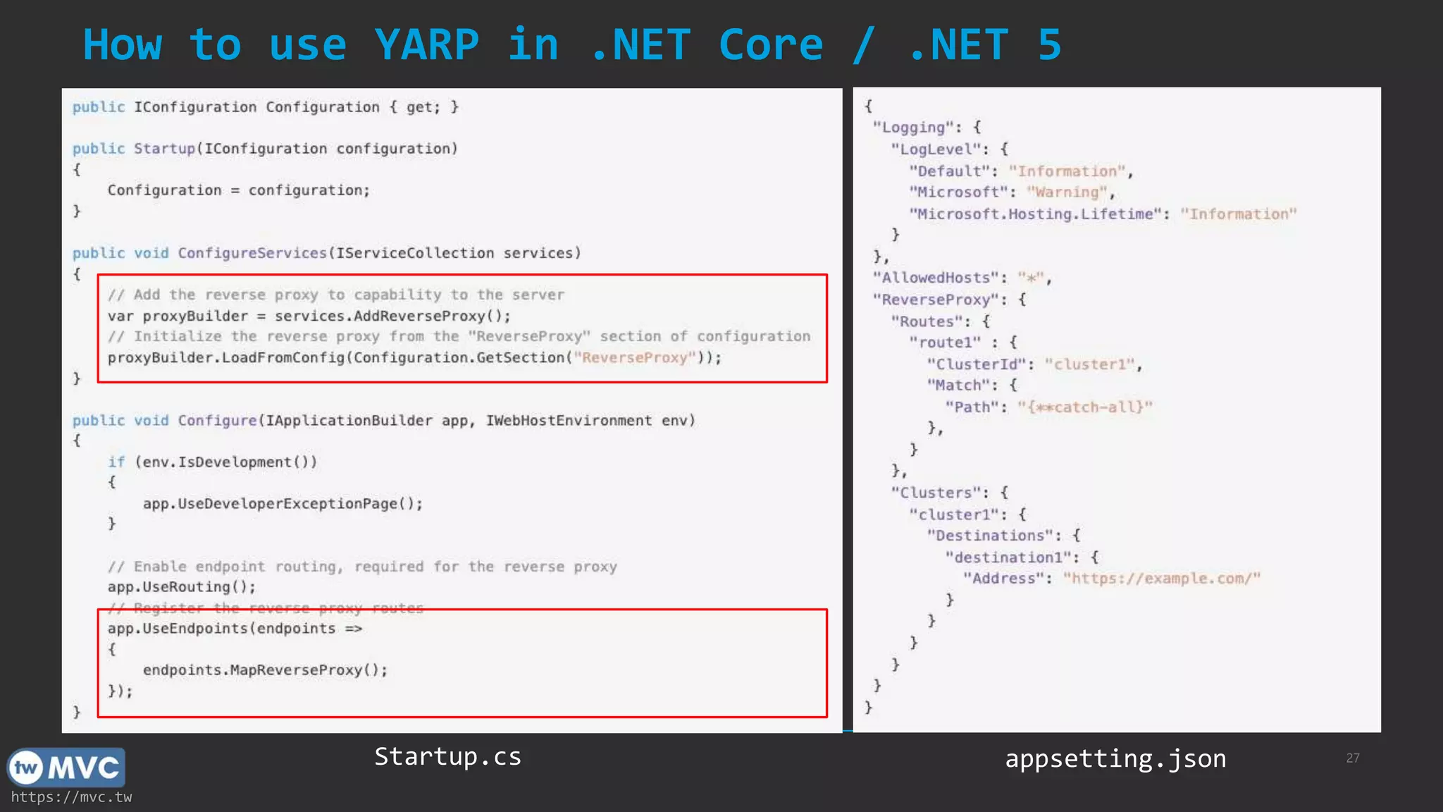 https://mvc.tw
How to use YARP in .NET Core / .NET 5
27
Startup.cs appsetting.json
 