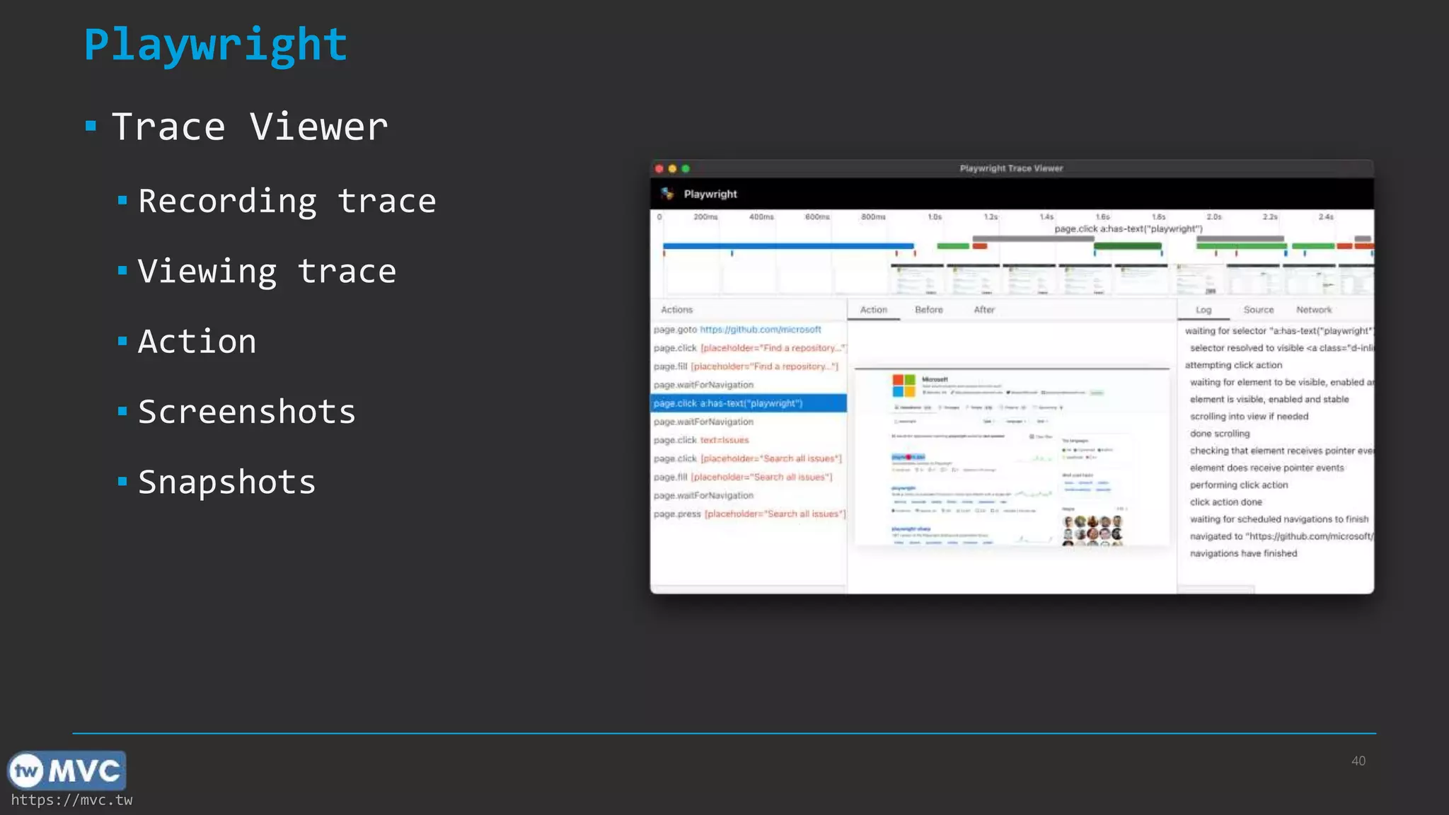 https://mvc.tw Playwright ▪ Trace Viewer ▪ Recording trace ▪ Viewing trace ▪ Action ▪ Screenshots ▪ Snapshots 40 