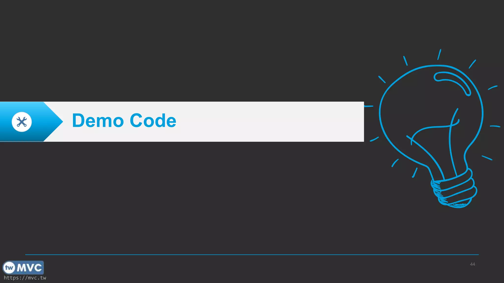 https://mvc.tw 44 Demo Code 