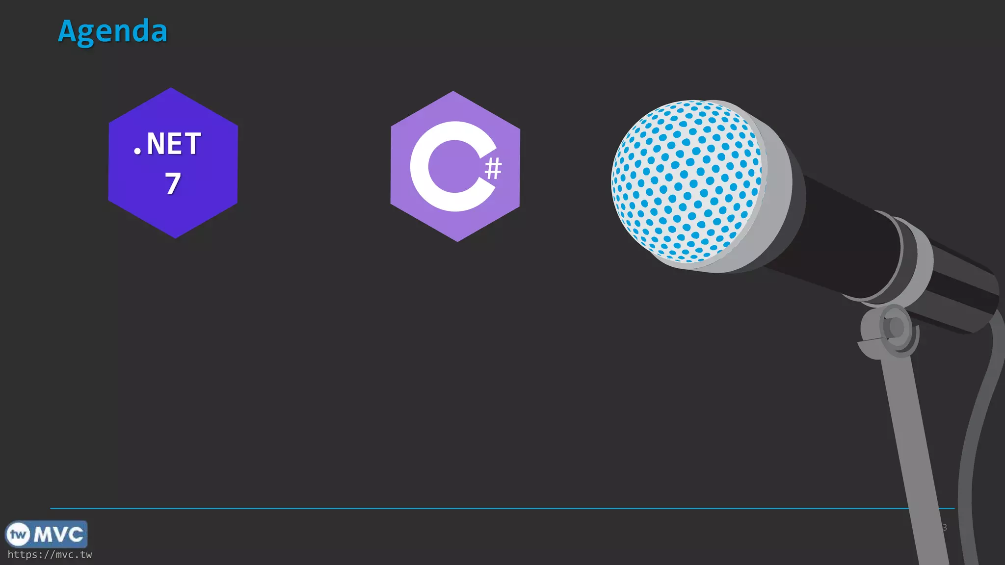 https://mvc.tw
Agenda
3
#
.NET
7
 