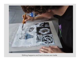 Editing happens and hard choices are made.
 