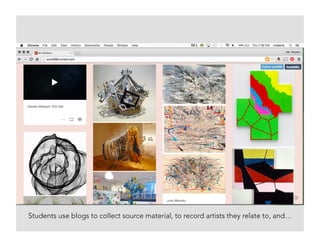 Students use blogs to collect source material, to record artists they relate to, and…
 