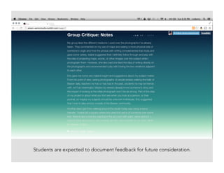 Students are expected to document feedback for future consideration.
 