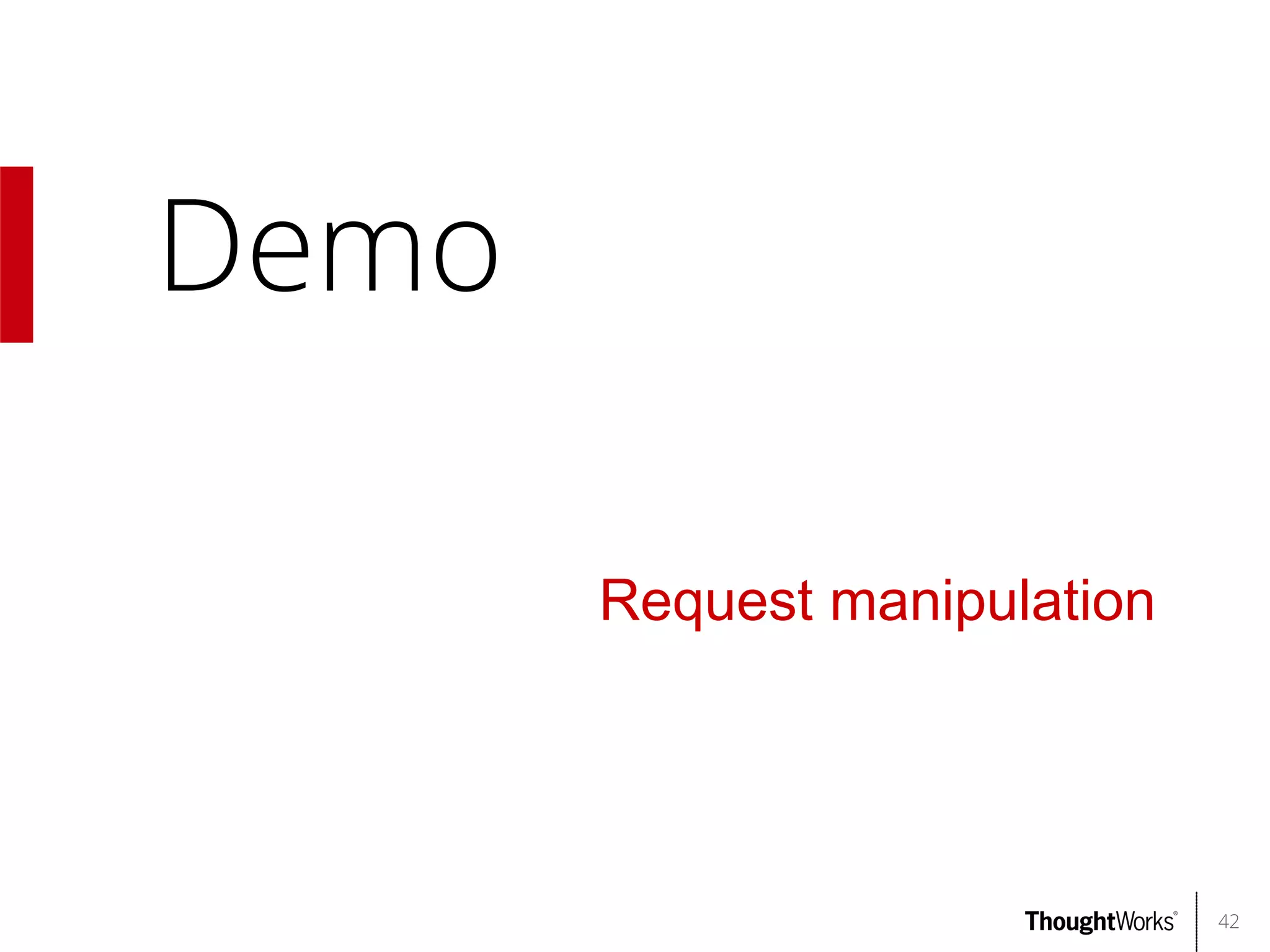 Demo
Request manipulation

42

 