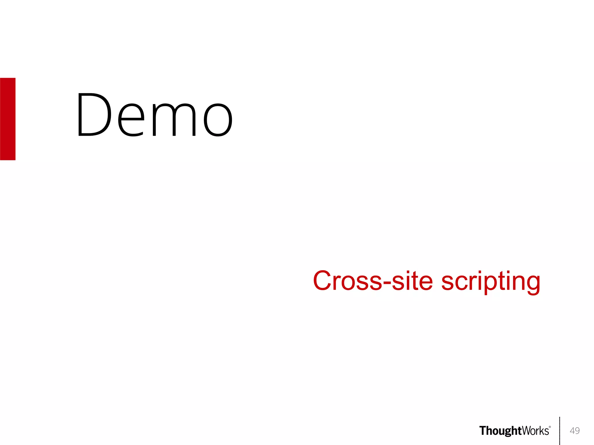Demo
Cross-site scripting

49

 