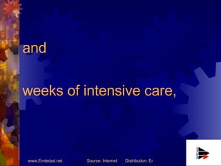 and  weeks of intensive care, 