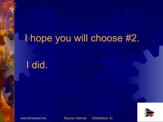 I hope you will choose #2.  I did. 