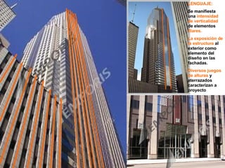 LENGUAJE: Se manifiesta una  intensidad de verticalidad  de elementos  filares. La exposición de la estructura  al exterior como elemento del diseño en las fachadas. Diversos juegos de alturas  y aterrazados caracterizan a proyecto 