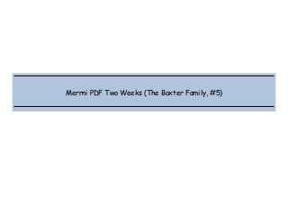  
 
 
 
Merrni PDF Two Weeks (The Baxter Family, #5)
 
