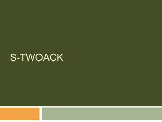 S-TWOACK
 
