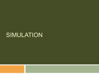 SIMULATION
 