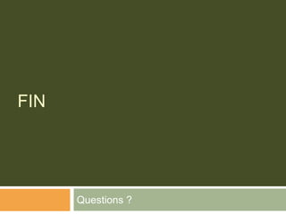 FIN
Questions ?
 