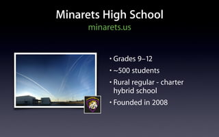 Minarets Onboarding
                            Summer Culture Camp -
                            Build a culture or roll the
                                       dice


                           Teachers present to teachers

                           Students present to teachers


                            First week - “soft opening”



Friday, March 22, 13
 