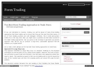 POSTS

COMMENTS

Forex Trading
home

sample page

COMMUNITY EVENTS

sample post

CONFERENCES

blog page

Search this website...

GO

GET CONNECTED

Powered by Blogger.

Two Best Forex Trading Approaches to Trade Forex
05:04 Posted by Angela Edwards

FOLLOW BY EMAIL

If you are interested in currency trading, you will be aware of many forex trading

Email address...

Submit

approaches that forex traders use to ensure that they get the most from their money. A
lot of Forex dealing systems are well damaged. Certainly, this is what each person
wishes for in the long term. Now you might have a question on what about several of

Home

the riskier trading approaches. Can you press on the envelope to generate your private
approach that will let you to produce a long-term, sustainable approach that will
embrace you in good stead?
Let us take a short glimpse on the two best forex trading approaches to trade forex:

BLOG ARCHIVE

Blog Archive

Approach #1: Large Stop Loss
This approach identified as Large Stop Loss is a absolute challenge to the standard
techniques of revenue given out by various Forex experts. However, the truth is that it
has performed to good result and eternally it has had some none supporters shake their
head in doubt. The essential occupant is that you are dealing with an end of around the
area of five hundred pips and here the scooping profits are around fifty pips for each
position.

LABELS

STP account
STP forex broker
swap free account

The essential variation between this and scalping is that Scalping the Forex Market

open in browser PRO version

Are you a developer? Try out the HTML to PDF API

pdfcrowd.com

 