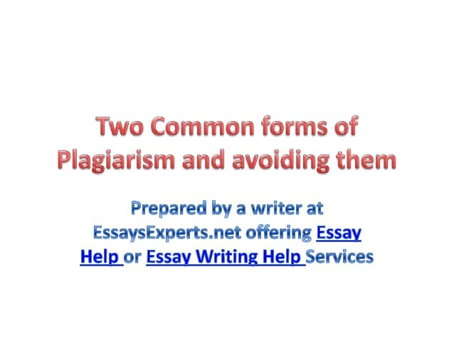 Essay Help: Two common forms of plagiarism and avoiding them
