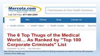 http://articles.mercola.com/sites/articles/archive/2010/11/18/drug-companies-are-ranked-in-the-top-100-corporate-
criminal...