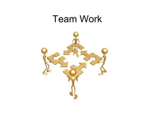 Team Work