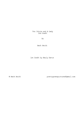 Two Idiots And A Lady 2nd Draft Script By Mark Smith