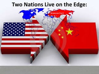 Two Nations Live on the Edge:
 