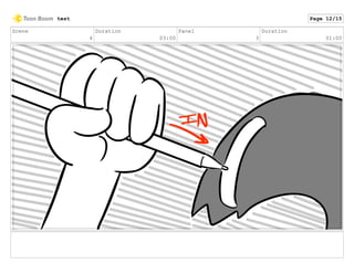 Scene
4
Duration
03:00
Panel
3
Duration
01:00
test Page 12/15
 