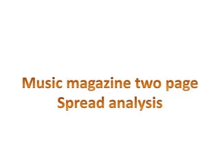 Music magazine two page Spread analysis 