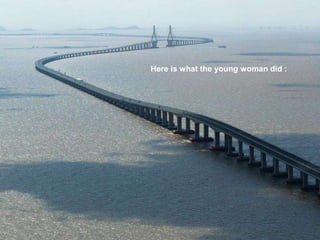 Here is what the young woman did :
 