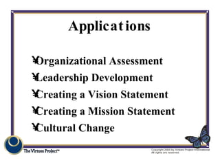 Applications <ul><li>Organizational Assessment </li></ul><ul><li>Leadership Development </li></ul><ul><li>Creating a Visio...