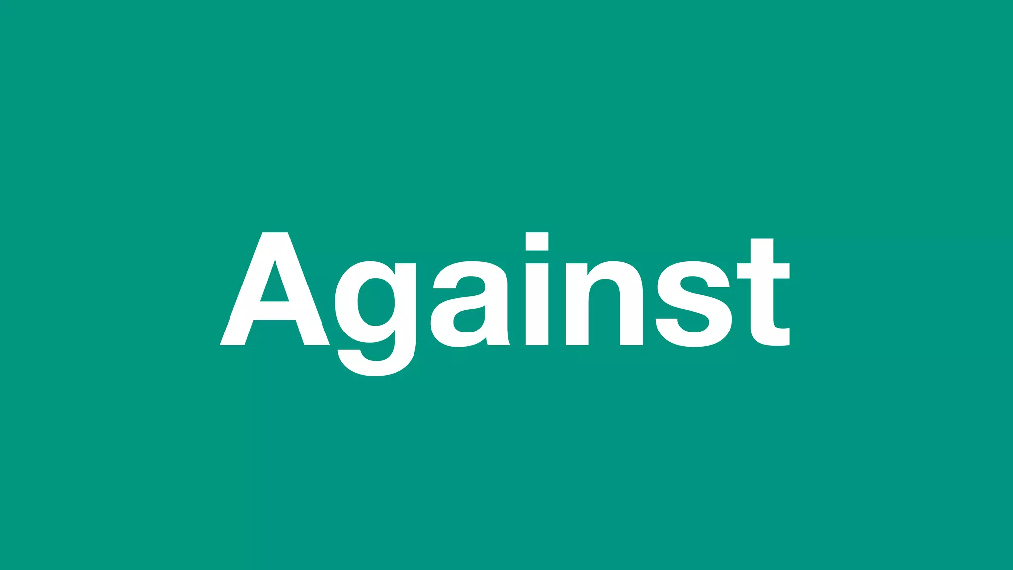 (without introducing more risk)Against
 