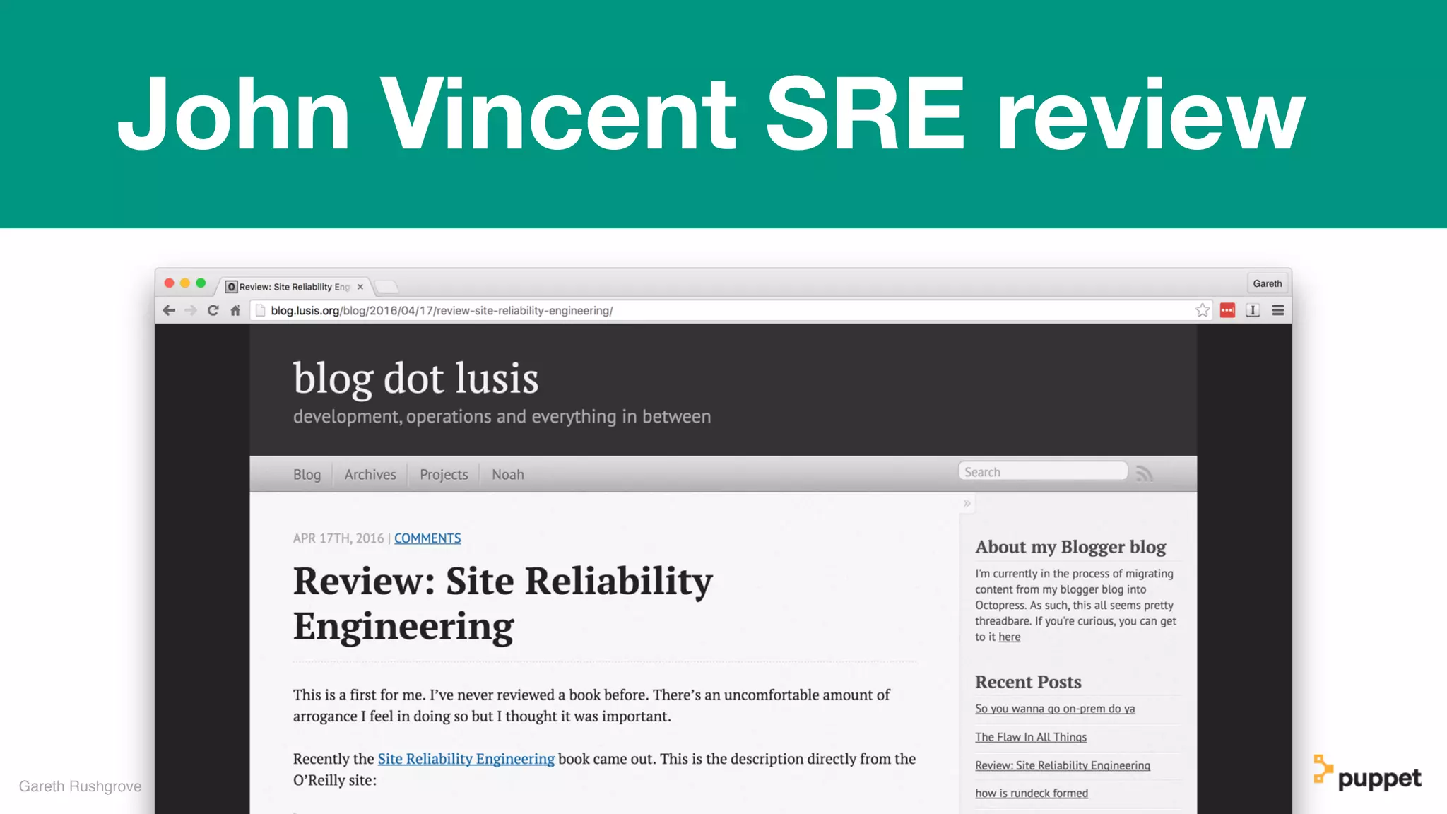 Gareth Rushgrove
John Vincent SRE review
 