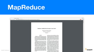 Gareth Rushgrove
MapReduce
 