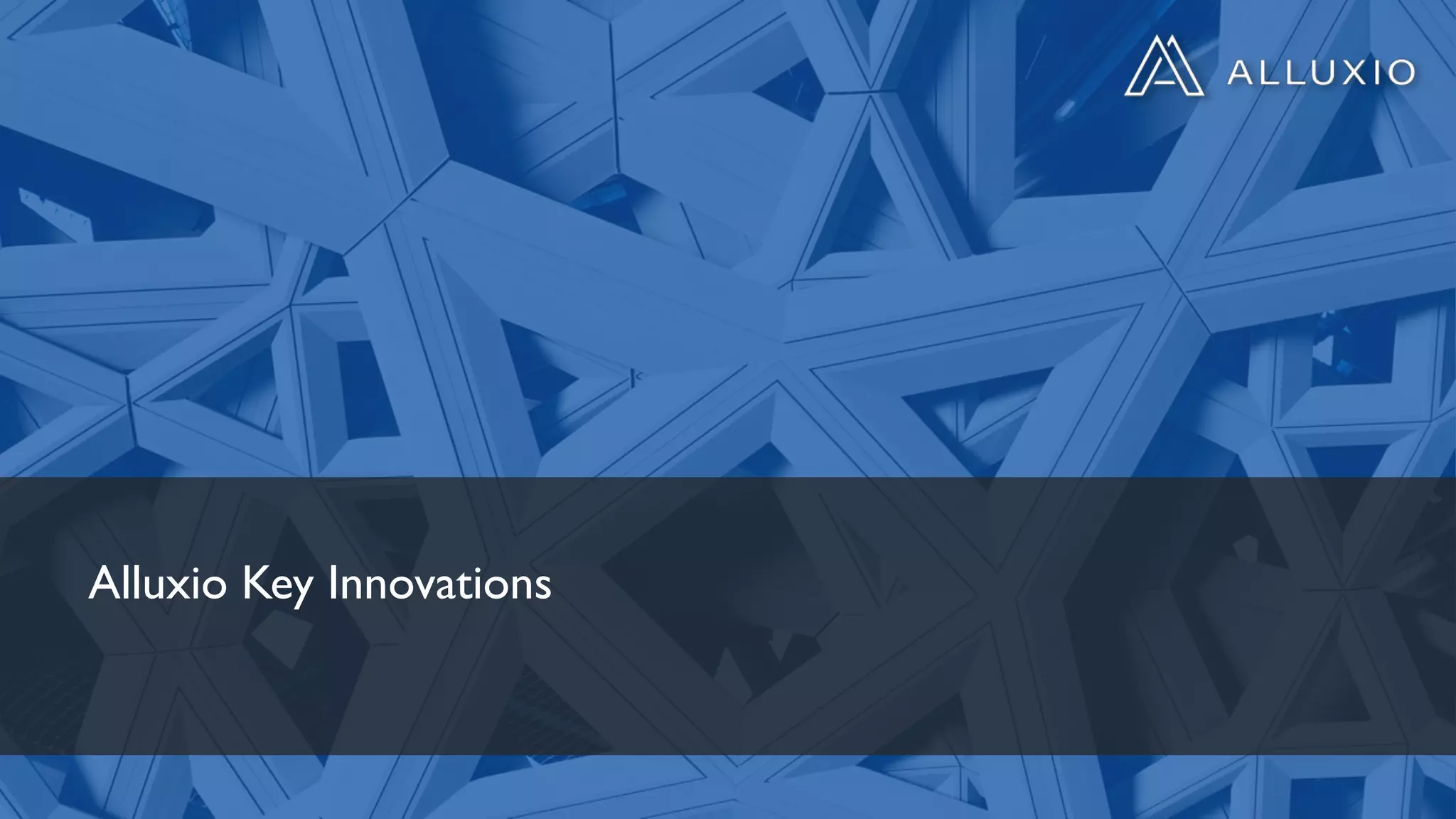 Alluxio Key Innovations
 