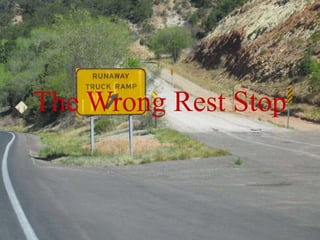 The Wrong Rest Stop
 