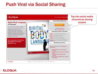 Push Viral via Social Sharing16Tap into social media channels by sharing content
