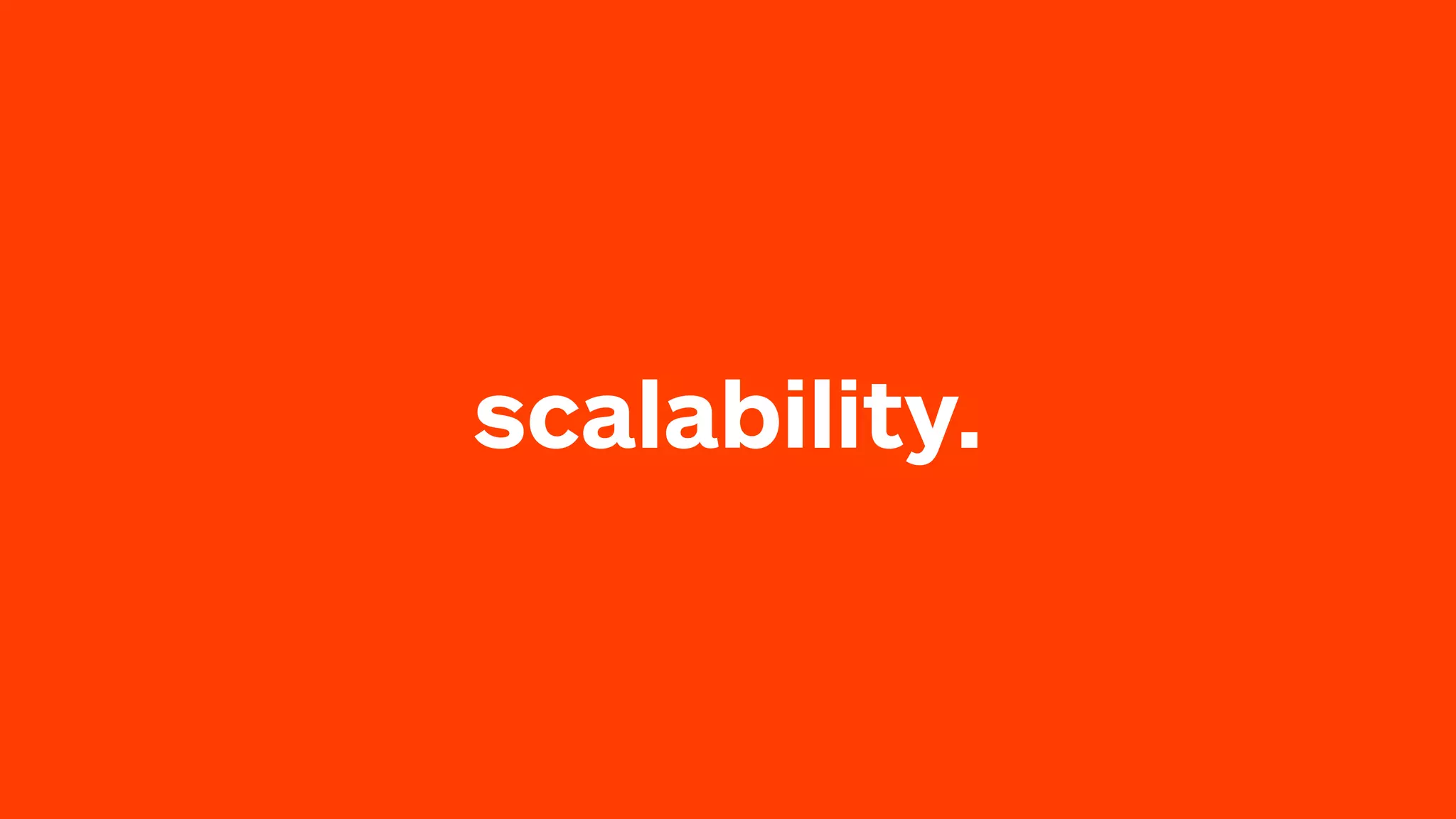 scalability. 