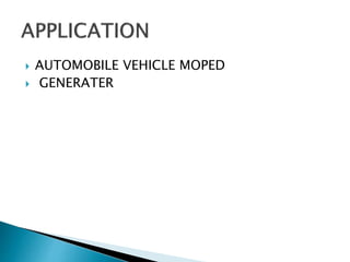  AUTOMOBILE VEHICLE MOPED
 GENERATER
 