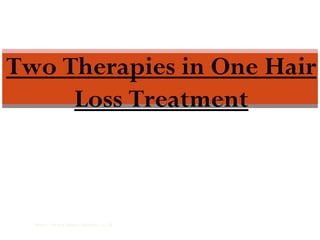 Two Therapies in One Hair
     Loss Treatment            http://www.leimo-hairloss.co.uk




  http://www.leimo-hairloss.co.uk
 
