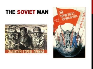 THE SOVIET MAN
 