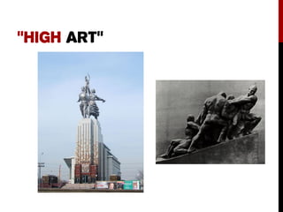 “HIGH ART”
 
