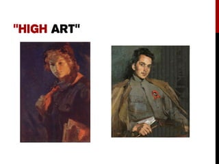 “HIGH ART”
 