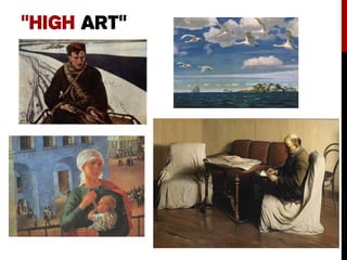 “HIGH ART”
 
