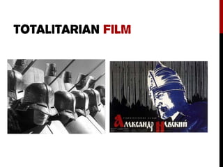 TOTALITARIAN FILM
 