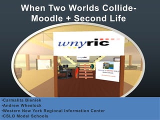 When Two Worlds Collide- Moodle + Second Life ,[object Object]