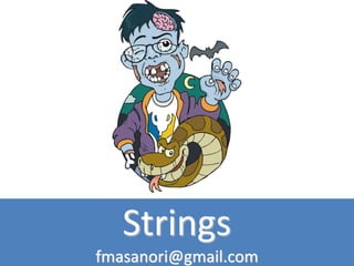 Strings
fmasanori@gmail.com
 