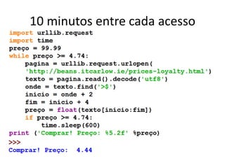 10 minutos entre cada acesso
 