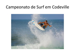 Campeonato de Surf em Codeville
 