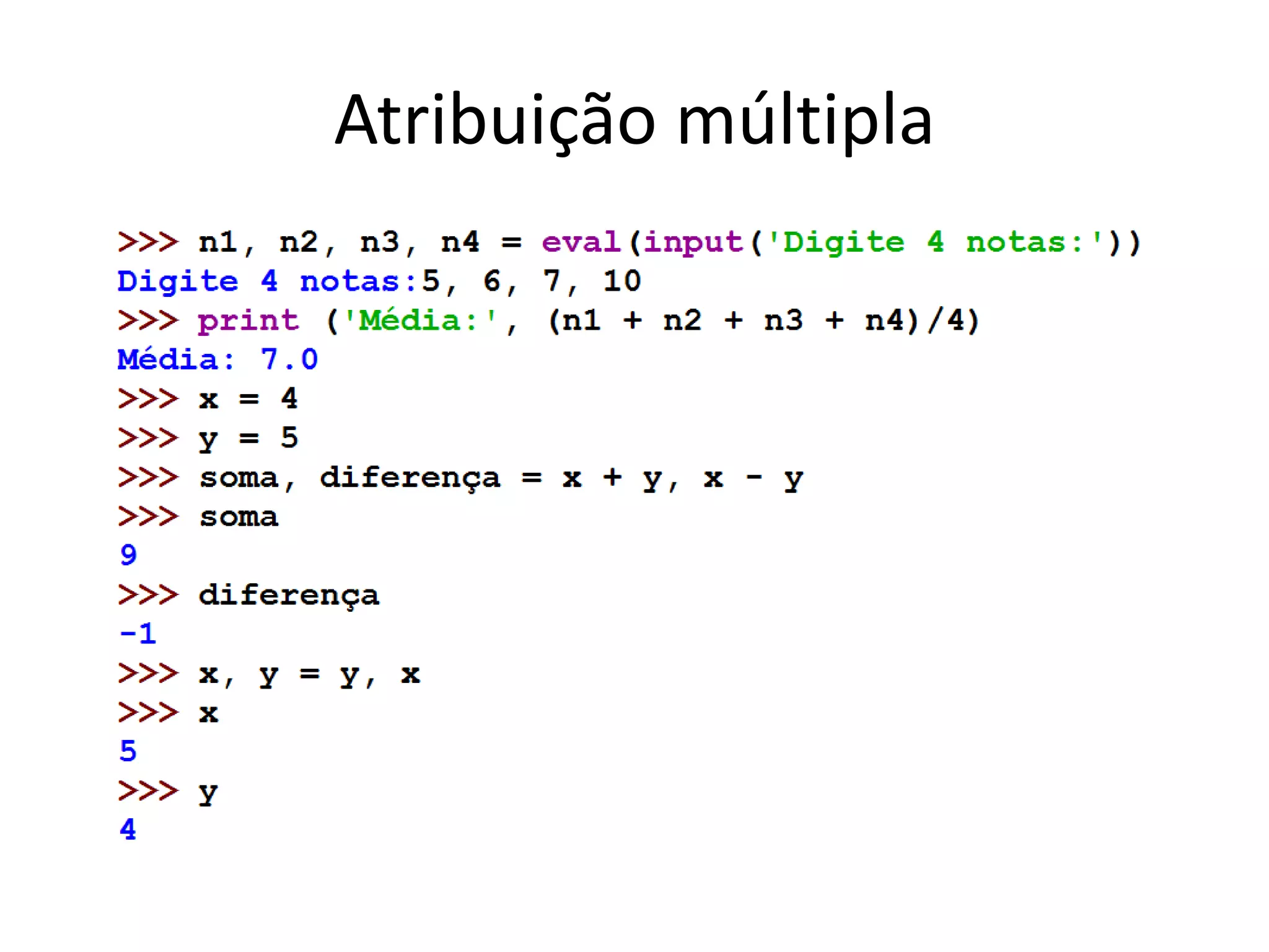 Atribuição múltipla
 