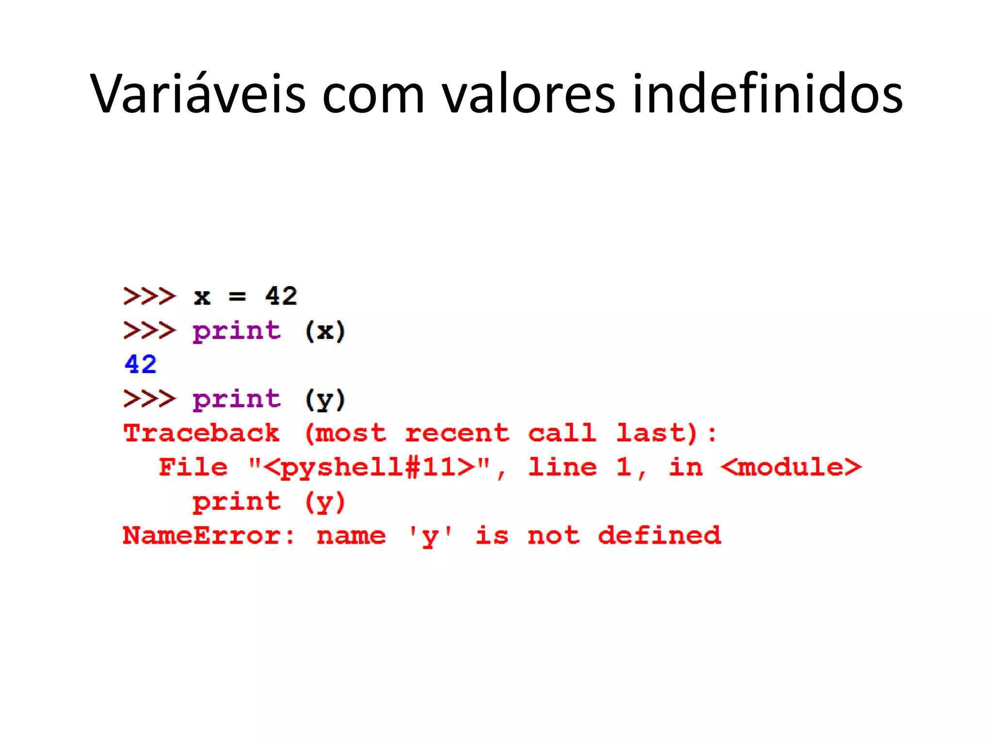 Variáveis com valores indefinidos
 